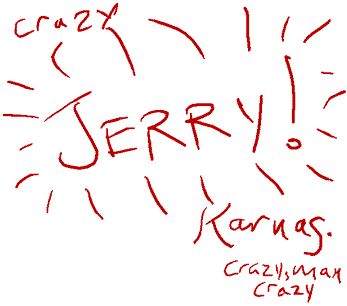 crazy Jerry